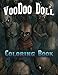 Voodoo Doll Coloring Book: Interesting coloring book suitable for all ages, helping to reduce stress after studying, working tiring.– 30+ GIANT Great Pages with Premium Quality Images.