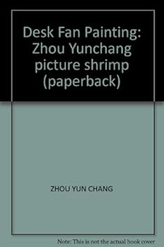 Desk Fan Painting: Zhou Yunchang picture shrimp (paperback)