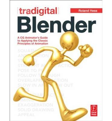 Tradigital Blender: A CG Animator's Guide to Applying the Classic Principles of Animation (Paperback) - Common