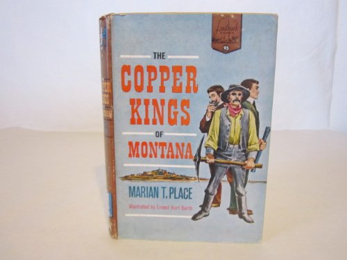 The Copper Kings of Montana (By: Marian T. Place)