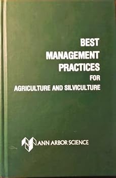 Hardcover Best management practices for agriculture and silviculture: Proceedings of the 1978 Cornell Agricultural Waste Management Conference Book