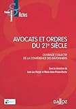Avocats et ordres du 21e siècle - Ouvrage collectif de la Conférence des bâtonniers...