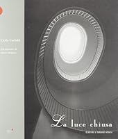 LA LUCE CHIUSA: ENTRONI E INTERNI SENESI 8886417357 Book Cover