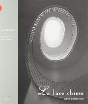 Paperback LA LUCE CHIUSA: ENTRONI E INTERNI SENESI [Italian] Book