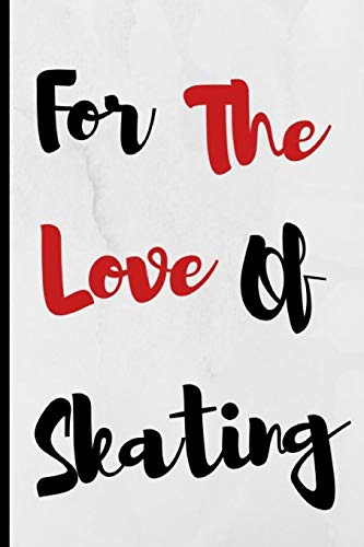 For The Love Of Skating: Notebook 120 Lined Pages Paperback Notepad / Journal