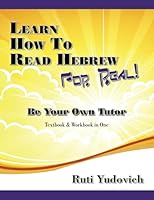 Learn How to Read Hebrew for Real: Be Your Own Tutor 1505382513 Book Cover
