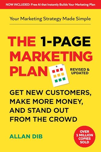 The 1-Page Marketing Plan: Get New Customers, Make More Money, And Stand out From The Crowd