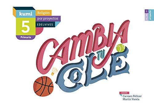 Cambia Tu Cole Primaria por Proyectos Kumi Ed 2017