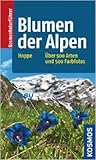  Blumen der Alpen: Über 500 Arten und 500 Farbfotos von Ansgar Hoppe ( 7. August 2012 )