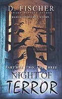 Night of Terror: Based on a True Story Novella One, Two, & Three 1723755478 Book Cover
