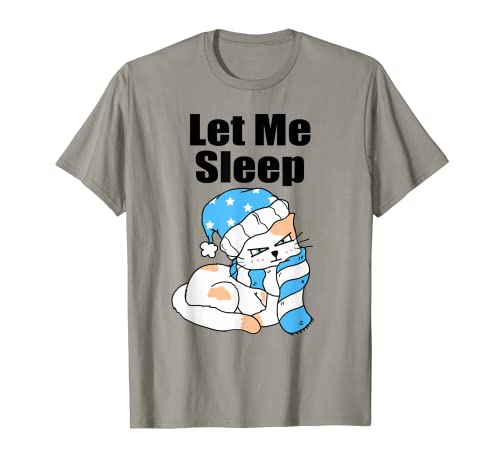 Funny Cat Let Me Sleep Lindo Camiseta