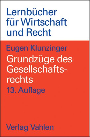 Grundzüge des Gesellschaftsrechts Grundzüge des Gesellschaftsrechts
