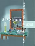 Principles of Modelling and Rendering With 3d Studio