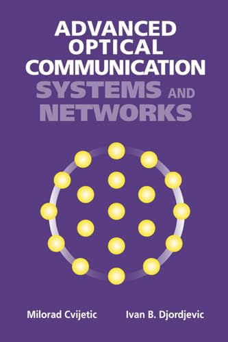 Advanced Optical Communication Systems and Networks (Artech House Applied Photonics)