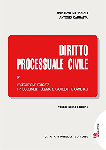  Diritto processuale civile. Con Contenuto digitale (fornito elettronicamente). L\'esecuzione forzata, i procedimenti sommari, cautelari e camerali (Vol. 4)