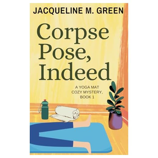 Pose de cadáver, de fato: livro 1 na série The Yoga Mat Cozy Mystery