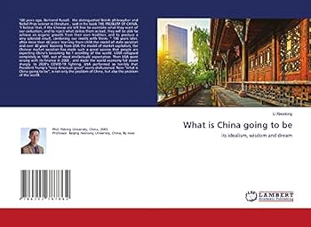 Paperback What is China going to be: its idealism, wisdom and dream Book