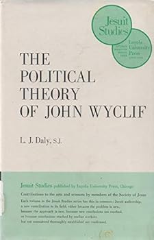 Hardcover The Political Theory of John Wyclif (Jesuit Studies: Contributions to The Arts and Sciences by Members of the Society of Jesus) Book