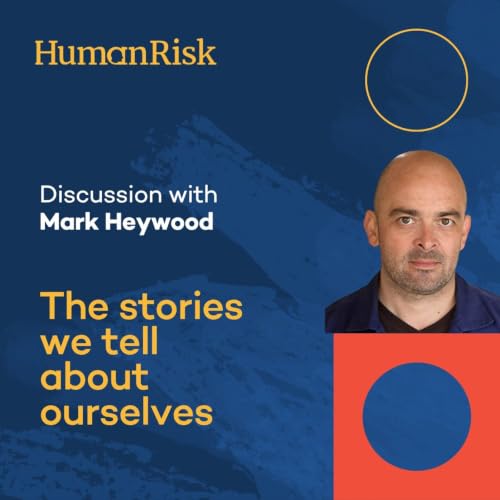 Mark Heywood on The Stories We Tell About Ourselves