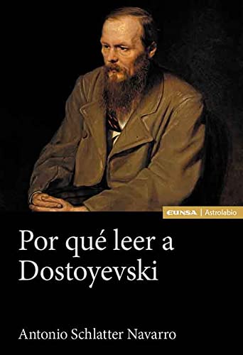 Por qué leer a Dostoyevski (ASTROLABIO LENGUA Y LITERATURA)