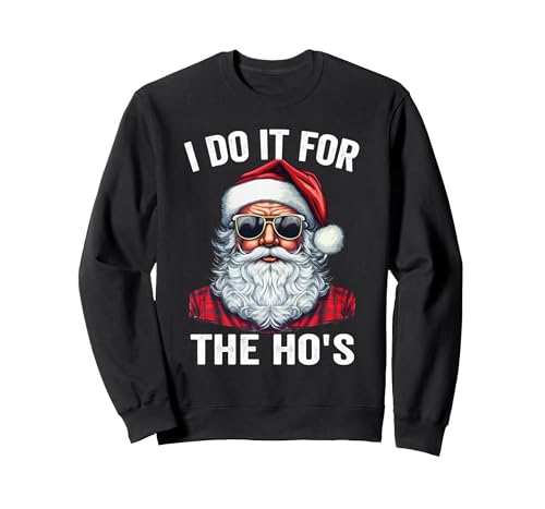 I Do it For The Hos Cool Santa Sweatshirt, Adult Unisex, Black, Large