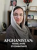  Afganistán: mujer, alcaldesa y combatiente