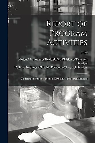 Report of Program Activities: National Institutes of Health. Division of Research Services; 1976