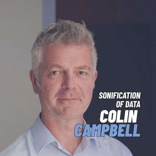 Sonification of Data: Turning Science into Music W/ Colin Campbell
