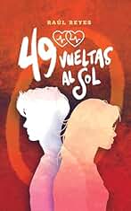 49 vueltas al sol (BILOGÍA ALREDEDOR DEL SOL nº 1)
