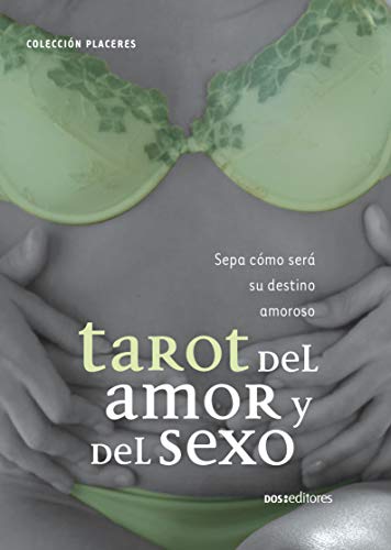 TAROT DEL AMOR Y DEL SEXO: sepa cómo su destino (SEXO Y SEXUALIDAD nº 7) (Spanish Edition)