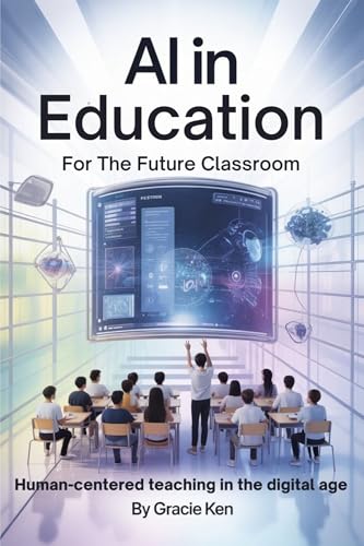 AI in Education for the future classroom: Human-Centered teaching in the digital age