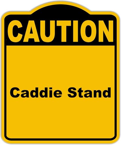 Caddie Stand Caution Yellow Black Aluminum Composite Sign 20 x 24 inches