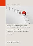  Hessische Gemeindeordnung und Hessische Landkreisordnung: Eigenbetriebsgesetz, Gesetz über kommunale Gemeinschaftsarbeit, Metropolgesetz, Hessisches ... ergänzenden Vorschriften und Sachregister