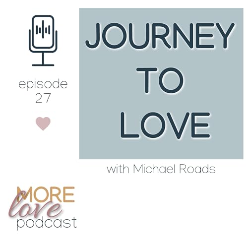 Journey to Love with Michael Roads
