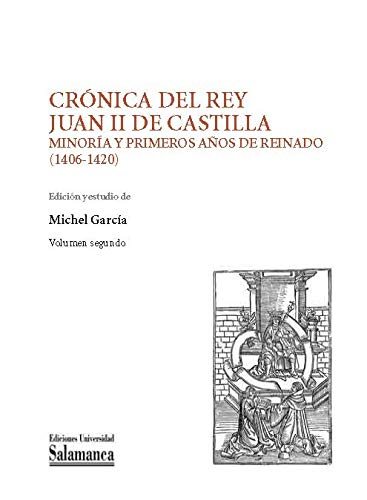 CRÓNICA DEL REY JUAN II DE CASTILLA 2 VOLS: Minoría y primeros años de reinado (1406-1420): 34 (Textos Recuperados)