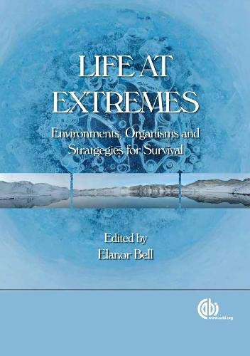 Life at Extremes: Environments, Organisms and Strategies for Survival