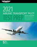 語学+参考書 Airline Transport Pilot Test Prep 2021 Airline Transport Pilot Test 2021 PDF | PDF | Flight