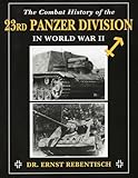 The Combat History of the 23rd Panzer Division in World War II