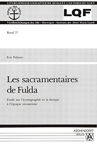 Les sacramentaires de Fulda: Etude sur l'iconographie et la liturgie a l'epoque ottonienne