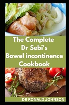 Paperback The Complete Dr Sebi's Bowel Incontinence Cookbook Book