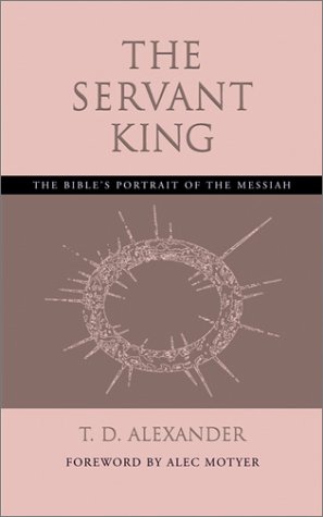 The Servant King: The Bible's Portrait of the Messiah