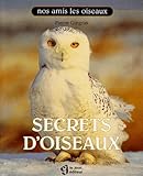  SECRETS D\'OISEAUX