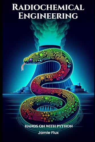  Radiochemical Engineering: The Mathematics of Analytical Chemistry in Isotope Production: Hands on with Python