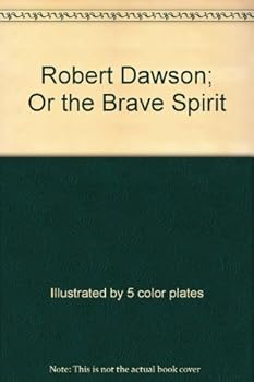 Robert Dawson; Or the Brave Spirit