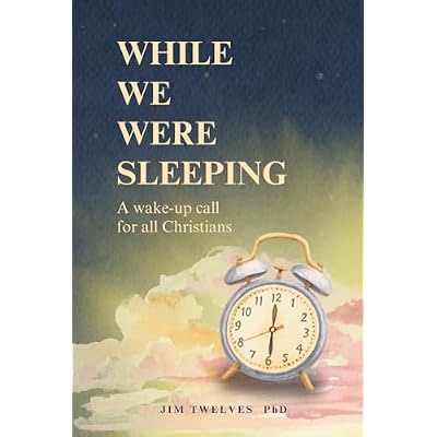 While We Were Sleeping: A Wake-up Call for All Christians