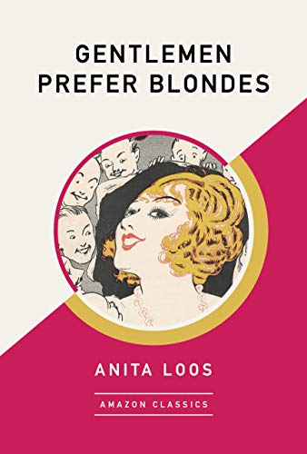 Gentlemen Prefer Blondes (AmazonClassics Edition) 1542025818 Book Cover