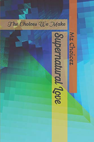 Supernatural Love: The Choices We Make