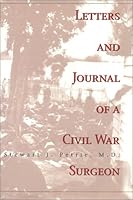 Letters and Journal of a Civil War Surgeon 1571970959 Book Cover