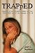TRAPpED: Memoirs of an EX-METH addict and her RECOVERY out of the insanity of it all