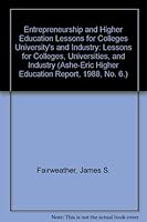 Entrepreneurship and Higher Education Lessons for Colleges University's and Industry: Lessons for Colleges, Universities, and Industry (Ashe-Eric Higher Education Report, 1988, No. 6.) 0913317500 Book Cover
